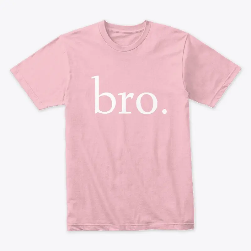 bro.